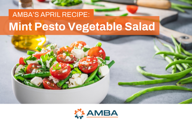 AMBA’s April Recipe: Mint Pesto Vegetable Salad